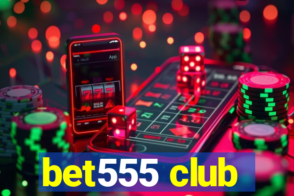 bet555 club